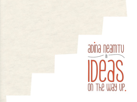 Adina Neamtu - Ideas On The Way Up